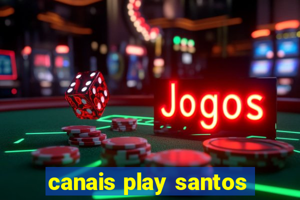 canais play santos