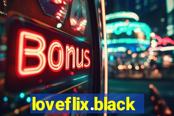 loveflix.black