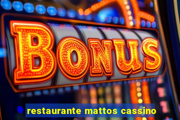 restaurante mattos cassino