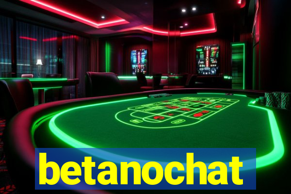 betanochat