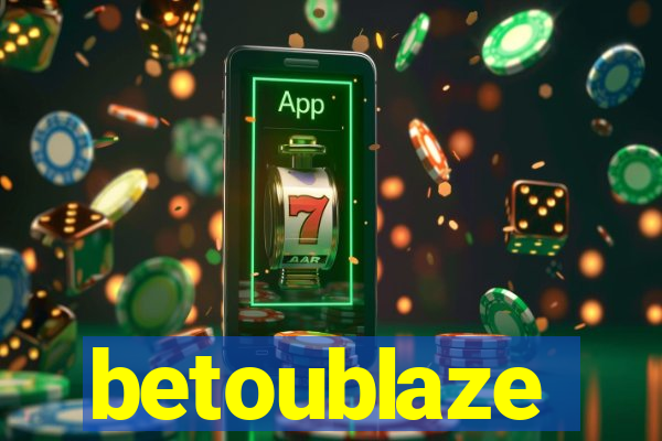 betoublaze