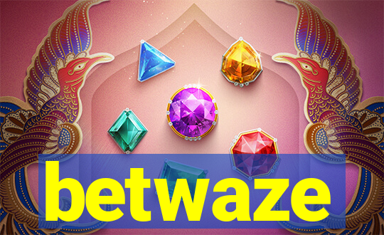 betwaze