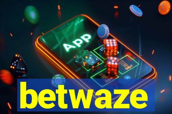 betwaze