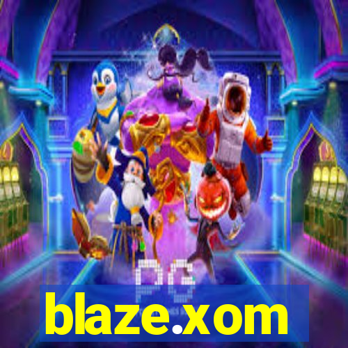 blaze.xom