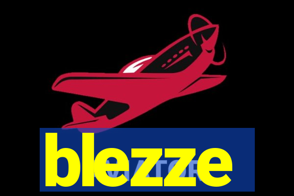 blezze