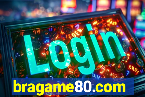 bragame80.com