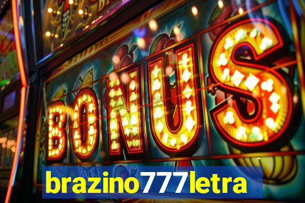 brazino777letra