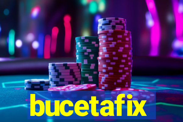 bucetafix