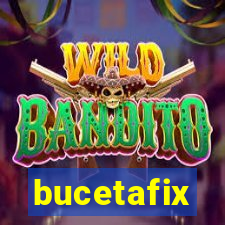 bucetafix