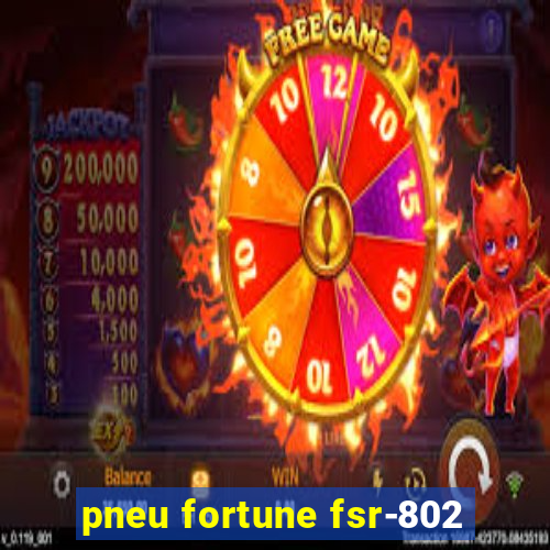 pneu fortune fsr-802