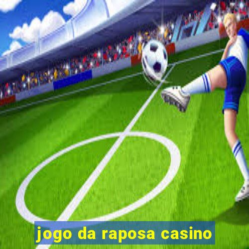 jogo da raposa casino