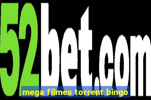 mega filmes torrent bingo