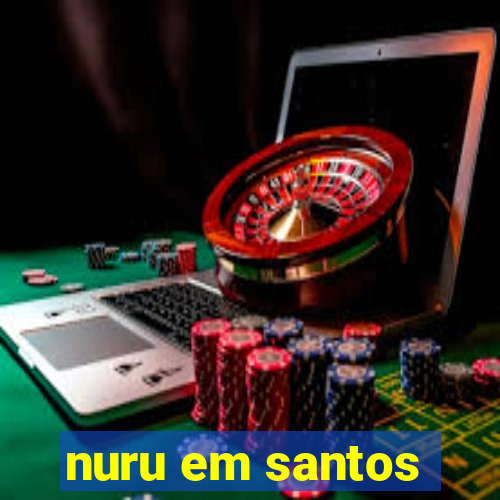 nuru em santos