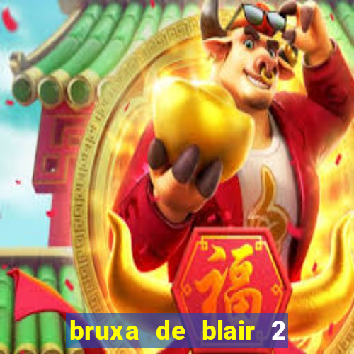 bruxa de blair 2 filme completo dublado