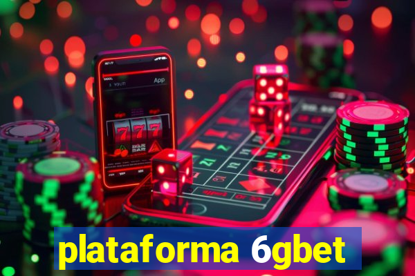 plataforma 6gbet