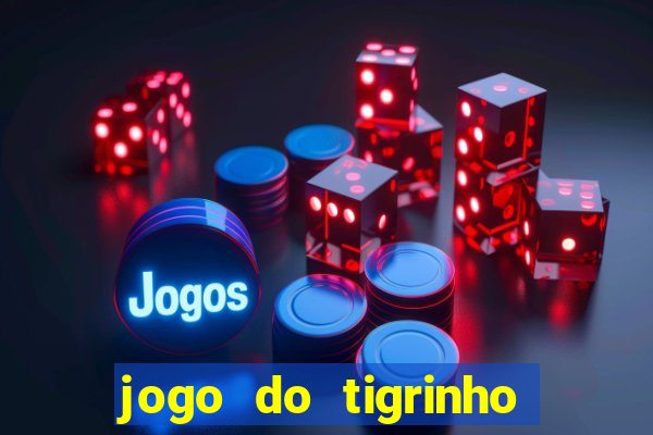 jogo do tigrinho da casa chinesa