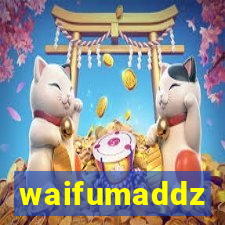 waifumaddz