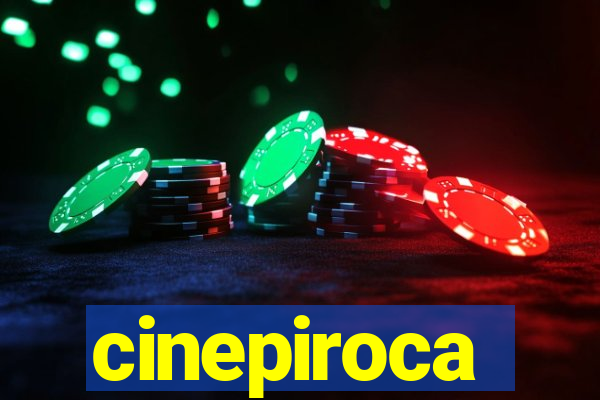 cinepiroca