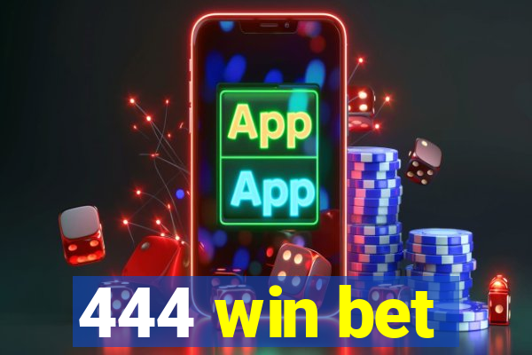 444 win bet