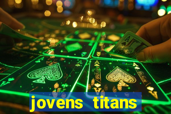 jovens titans cavando fortunas