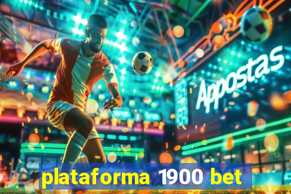 plataforma 1900 bet