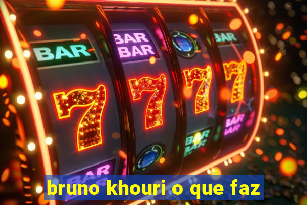 bruno khouri o que faz