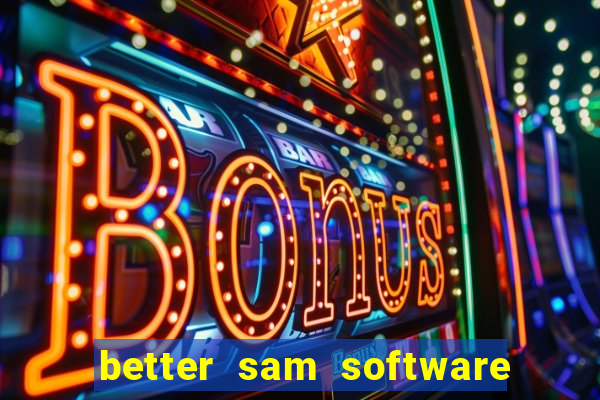 better sam software automatic mouth