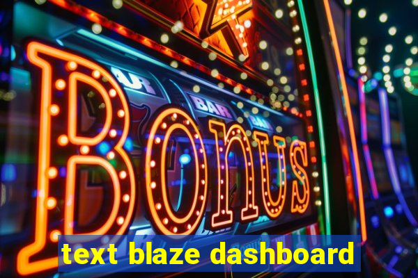 text blaze dashboard