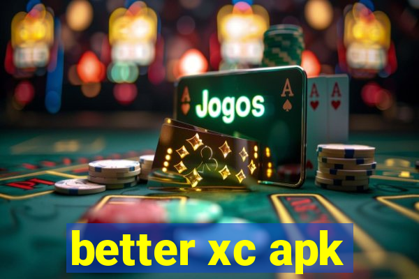 better xc apk