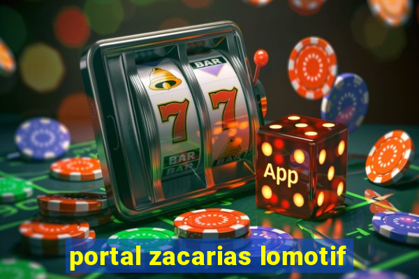 portal zacarias lomotif