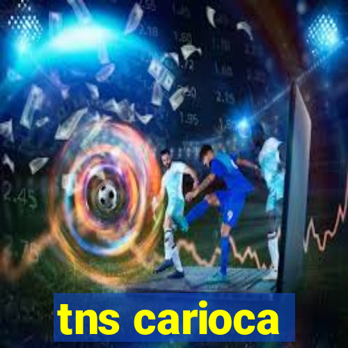 tns carioca