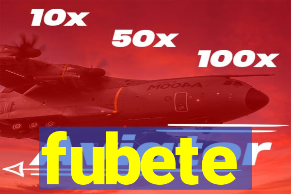 fubete