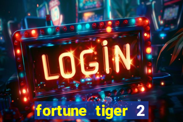 fortune tiger 2 demo grátis