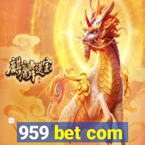 959 bet com