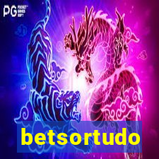 betsortudo