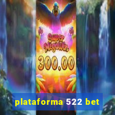 plataforma 522 bet