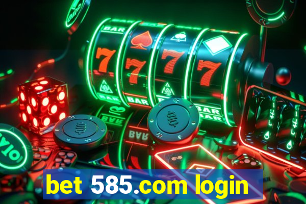 bet 585.com login