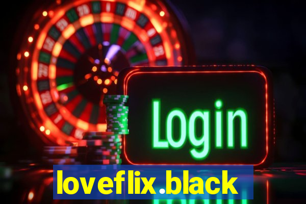 loveflix.black