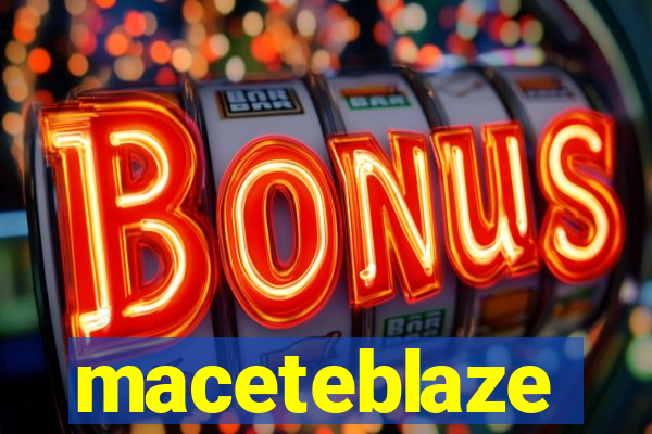 maceteblaze