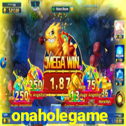 onaholegame