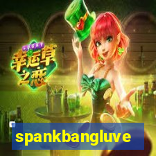 spankbangluve