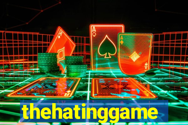 thehatinggame