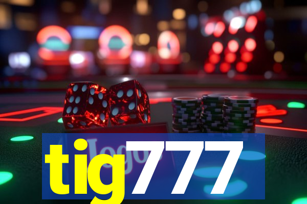 tig777