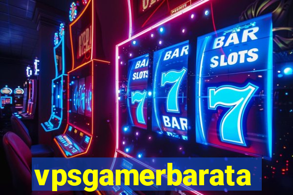 vpsgamerbarata