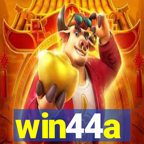 win44a