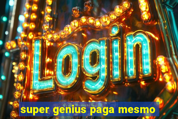 super genius paga mesmo