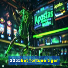 3355bet fortune tiger