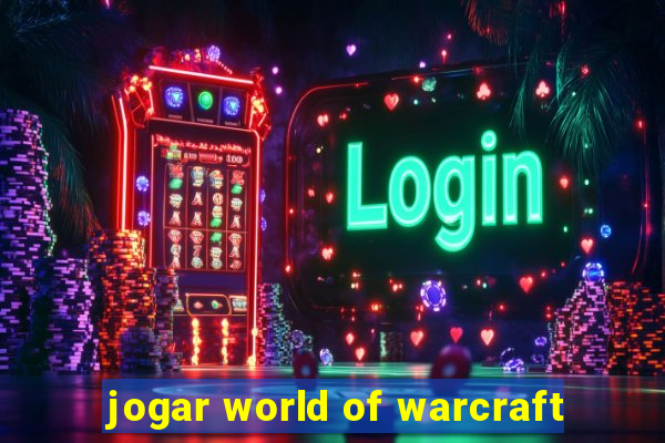 jogar world of warcraft