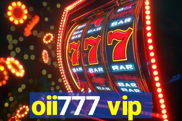 oii777 vip