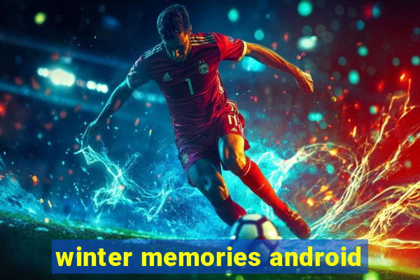 winter memories android